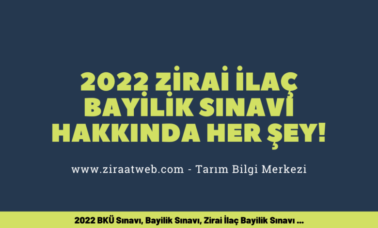 2022 Zirai Ilac Bayilik Sinavi Hakkinda Her Sey
