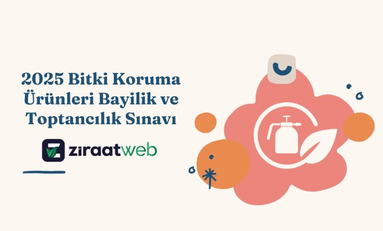 Zirai İlaç Bayilik Sınavı Hakkında Her Şey! 24 Bitki Koruma Urunleri Bayilik Sinavi